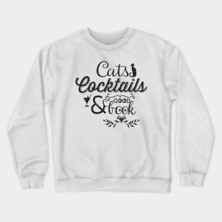 Cats Cocktails and a Good book Black Crewneck Sweatshirt